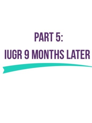 IUGR: 9 Months&nbsp;Later